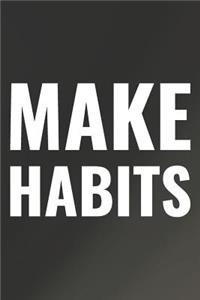 Make Habits