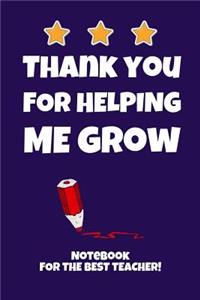 Thank You For Helping Me Grow