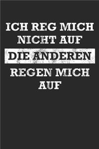 Ich reg mich nicht auf, die Anderen regen mich auf