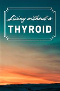 Living Without a Thyroid