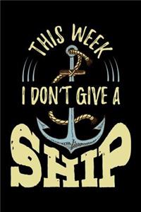 This Week I Don't Give a Ship