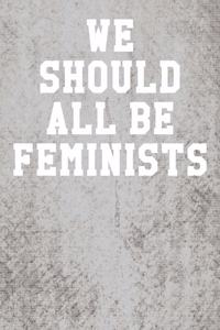 We Should All Be Feminists
