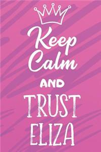 Keep Calm And Trust Eliza