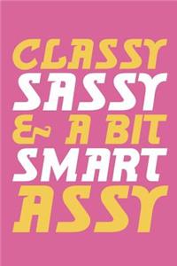 Classy Sassy & A Bit Smart Assy