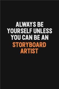 Always Be Yourself Unless You Can Be A Storyboard Artist