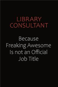 Library consultant Because Freaking Awesome Is Not An Official job Title