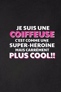 Je Suis Une Coiffeuse C'est Comme Une Super-héroïne Mais Carrément Plus Cool