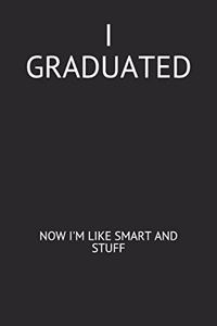 I Graduated