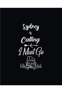 Sydney Is Calling and I Must Go