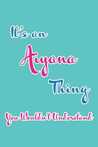 It's an Aiyana Thing You Wouldn't Understand