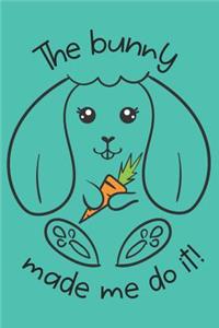 The Bunny Made Me Do It