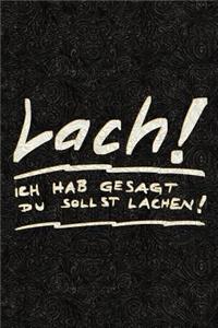 Lach! Ich hab gesagt du sollst lachen!