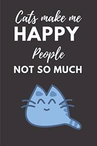 Cats Make Me Happy People Not So Much