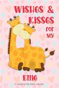 Wishes & Kisses for My Ellie
