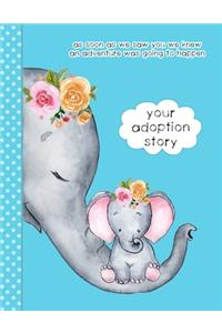 Your Adoption Story. As Soon As We Saw You We Knew An Adventure Was Going To Happen