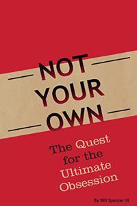 Not Your Own