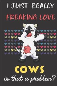 I Just Really Freaking Love Cows. Is That A Problem?