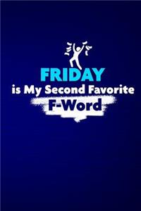 FRIDAY Is My Second Favorite F-Word