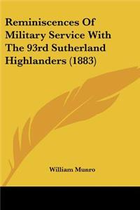 Reminiscences of Military Service with the 93rd Sutherland Highlanders (1883)