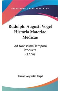 Rudolph. August. Vogel Historia Materiae Medicae