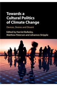 Towards a Cultural Politics of Climate Change