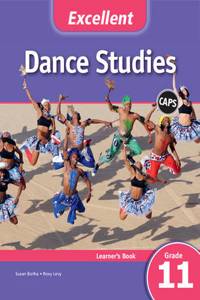 Excellent Dance Studies Learner's Book Grade 11