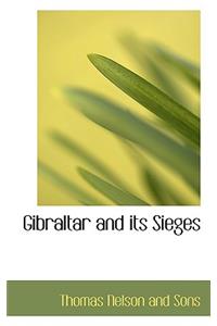 Gibraltar and its Sieges
