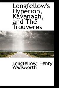 Longfellow's Hyperion, Kavanagh, and the Trouveres