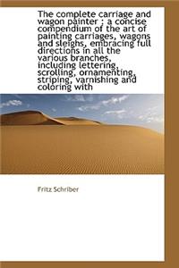 The Complete Carriage and Wagon Painter