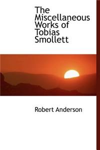 The Miscellaneous Works of Tobias Smollett