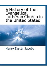 A History of the Evangelical Lutheran Church in the United States