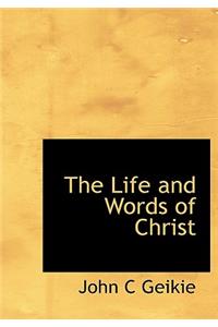 The Life and Words of Christ