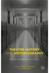 Theatre History and Historiography