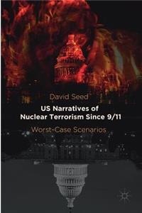 Us Narratives of Nuclear Terrorism Since 9/11