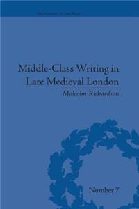 Middle-Class Writing in Late Medieval London