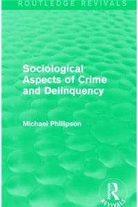 Sociological Aspects of Crime and Delinquency (Routledge Revivals)