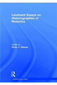 Landmark Essays on Historiographies of Rhetorics