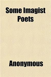 Some Imagist Poets; An Anthology