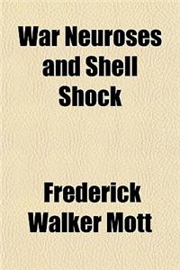 War Neuroses and Shell Shock
