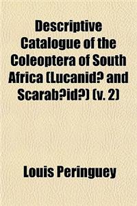 Descriptive Catalogue of the Coleoptera of South Africa (Lucanidae and Scarabaeidae) (V. 2)