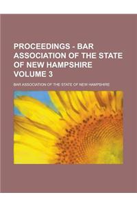 Proceedings - Bar Association of the State of New Hampshire Volume 3