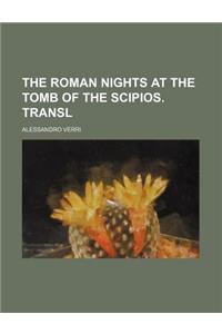 The Roman Nights at the Tomb of the Scipios. Transl