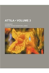 Attila (Volume 3); A Romance