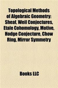 Topological Methods of Algebraic Geometry
