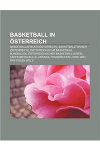 Basketball in Osterreich: Basketballspieler (Osterreich), Basketballtrainer (Osterreich), Osterreichische Basketball Bundesliga