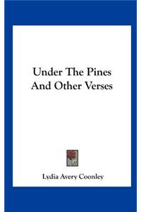 Under the Pines and Other Verses