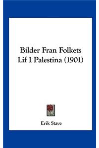 Bilder Fran Folkets Lif I Palestina (1901)