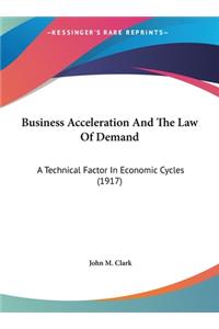 Business Acceleration and the Law of Demand
