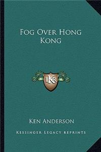 Fog Over Hong Kong