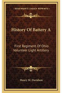 History Of Battery A: First Regiment Of Ohio Volunteer Light Artillery